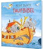 Dein kleiner Begleiter: Meine bunte Taufbibel: Schönes Taufgeschenk, mit Widmungsseite für das Taufkind (Dein kleiner Begleiter: Dein kleiner Begleiter entdeckt mit dir die Welt)